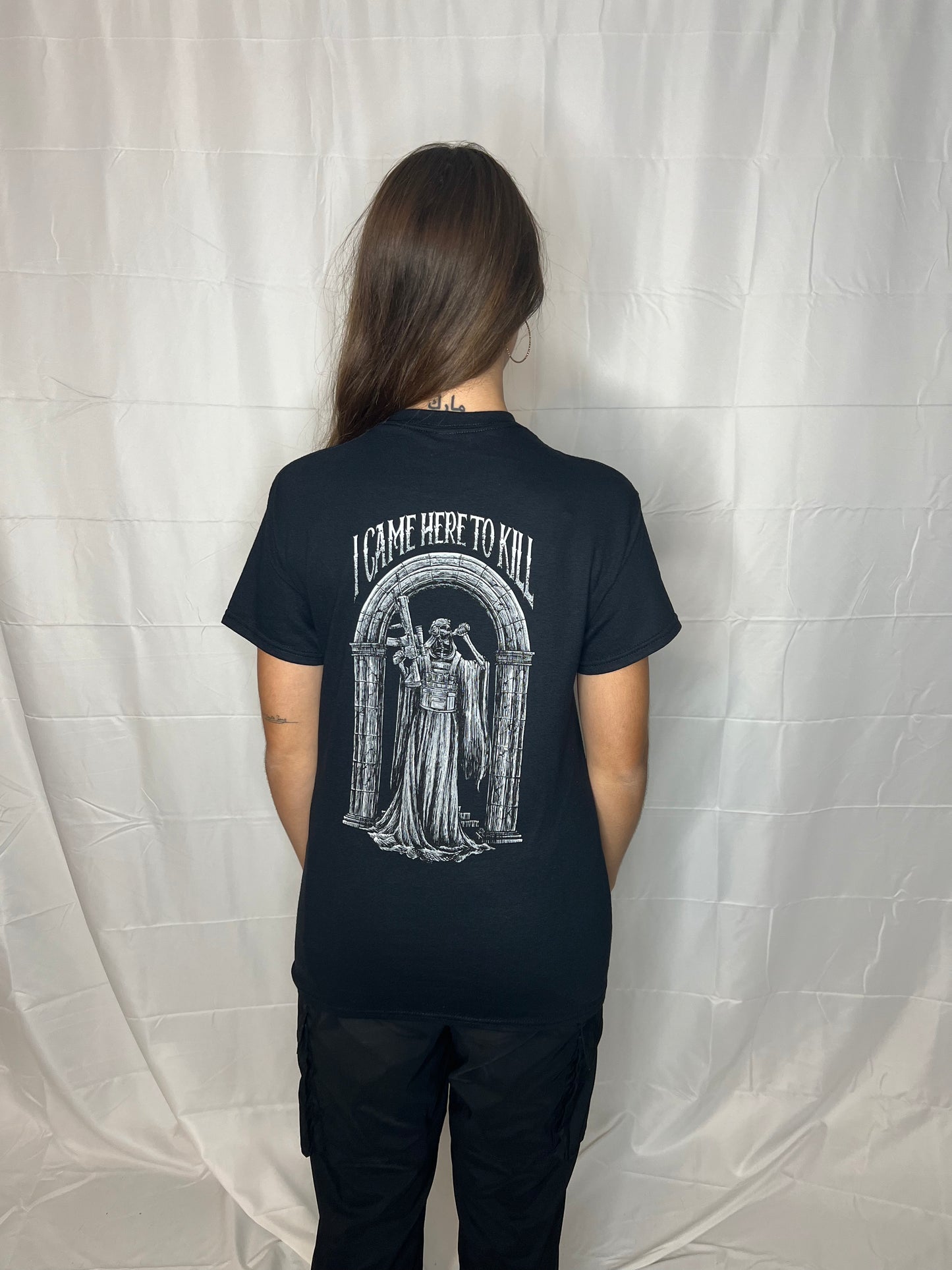 I CAME HERE TO KILL- Black T-shirt